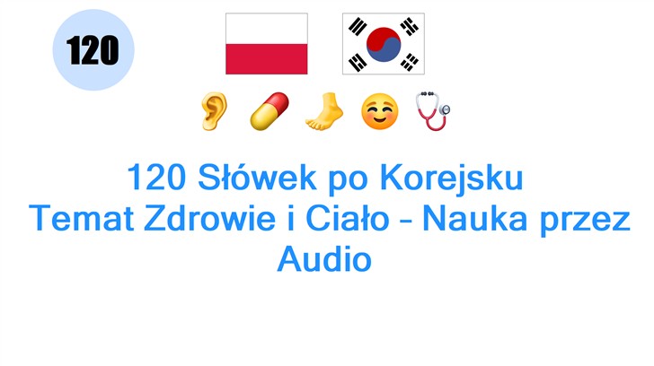 120 Słówek po Korejsku: Temat Zdrowie i Ciało – Nauka przez Audio